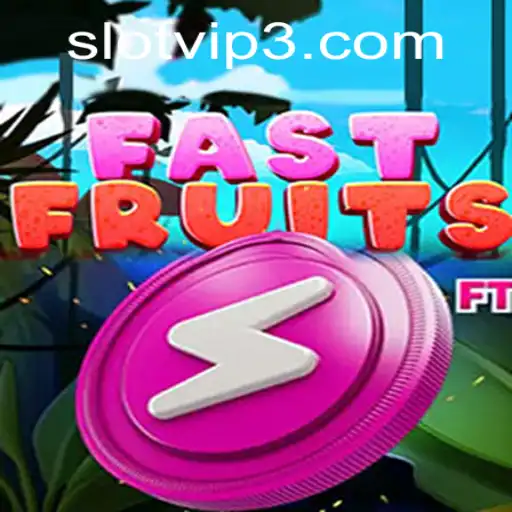 Exploring the Thrilling World of FastFruits: A SlotVIP Experience