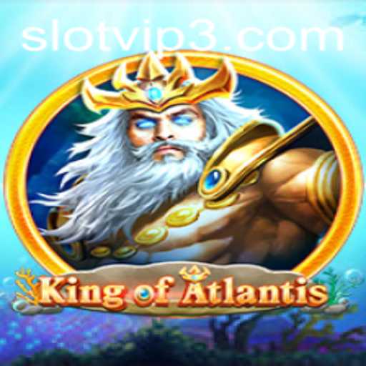 Discover the Adventure of KingofAtlantis in SlotVIP