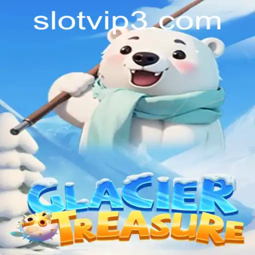 Exploring the Captivating World of GlacierTreasure: A SlotVIP Experience